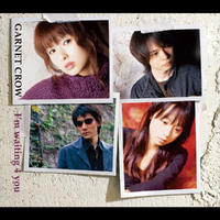 I'm waiting 4 you／GARNET CROW｜音楽ダウンロード・音楽配信サイト