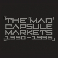 1990-1996／THE MAD CAPSULE MARKETS｜音楽ダウンロード・音楽配信
