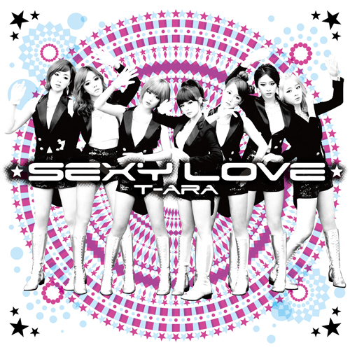 Sexy Love (Japanese ver.) [通常盤][CDシングル] - T-ARA - UNIVERSAL