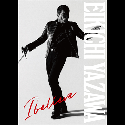 I believe [初回限定盤TYPE-A][CD][+DVD][+PHOTOBOOK] - 矢沢永吉