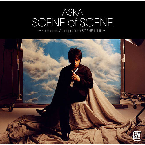 SCENE of SCENE~selected 6 songs from SCENE Ⅰ,Ⅱ,Ⅲ~ [期間限定盤