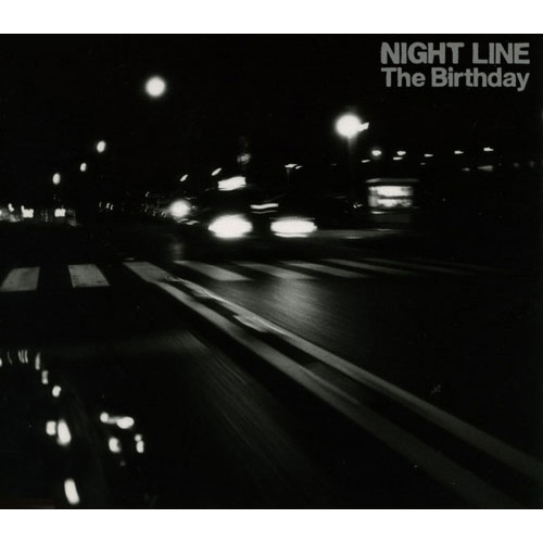 NIGHT LINE[CD MAXI] - The Birthday - UNIVERSAL MUSIC JAPAN