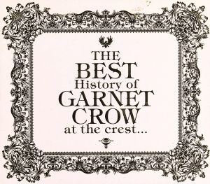 The BEST History of GARNET CROW at the crest(初回限定盤)(2CD+