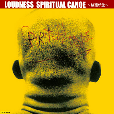 SPIRITUAL CANOE 〜輪廻転生〜 | ディスコグラフィ | LOUDNESS