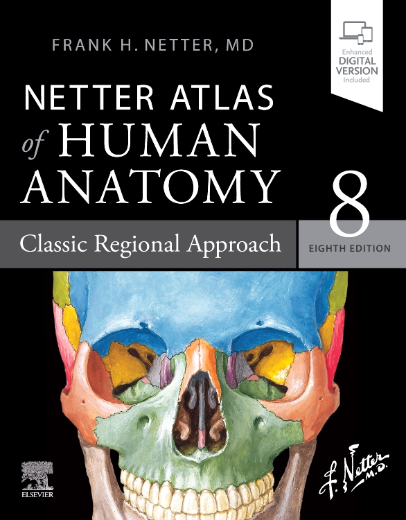 Netter Atlas of Human Anatomy, 8th ed. - Classic Regional Approach
