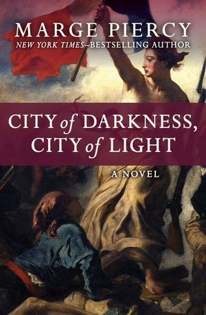 City of Darkness, City of Light by Marge Piercy | Open Road Media