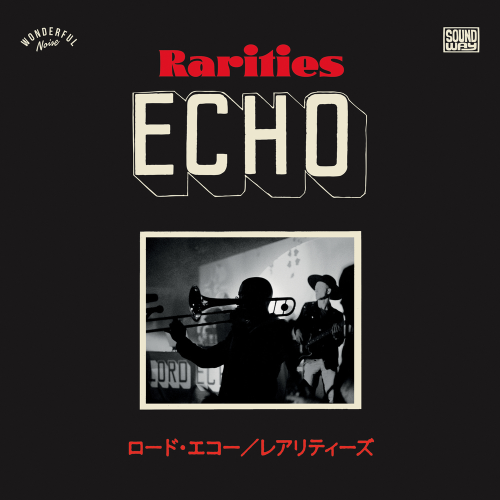 Lord Echo - Rarities 2010 - 2020: Japanese Tour Singles. Soundway
