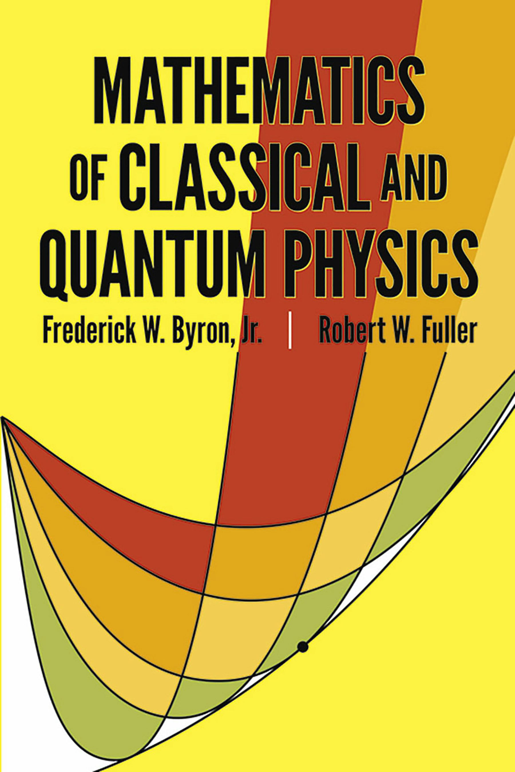 Mathematics of Classical and Quantum Physics – Dover Publications