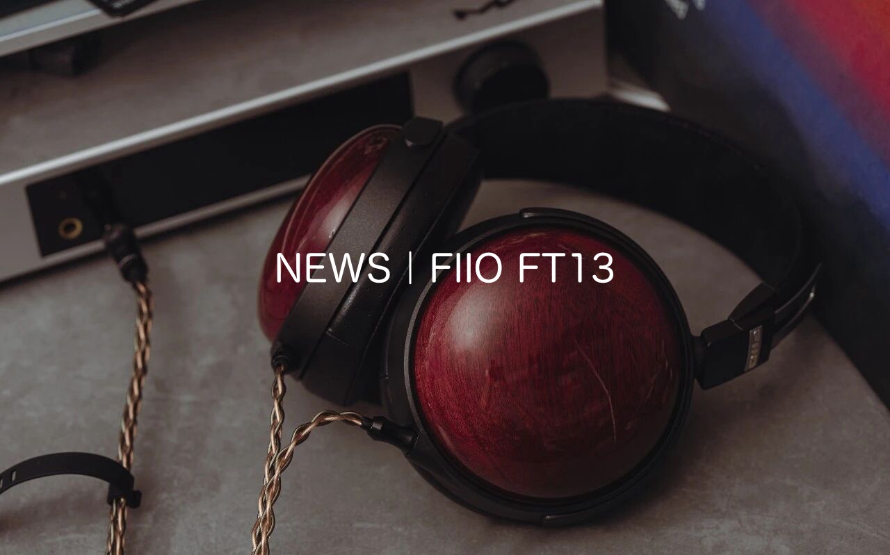 FIIO FT13 徹底解説｜パープルハート材を採用した密閉型HiFiヘッドホン