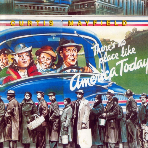 There's No Place Like America Today by Curtis Mayfield (Album