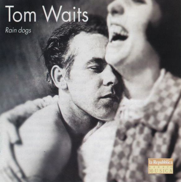 Rain Dogs by Tom Waits (Album; VOCI 4): Reviews, Ratings, Credits