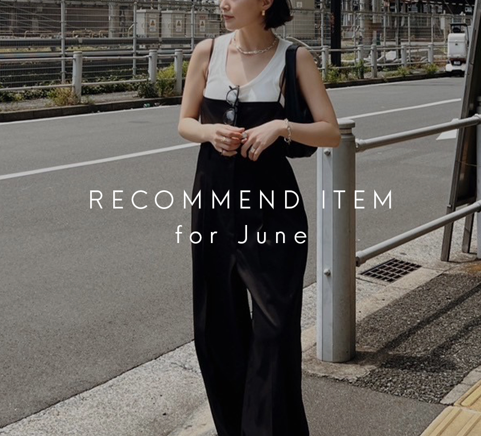 RECOMMEND ITEMS FOR June │ ETRE TOKYO official online store