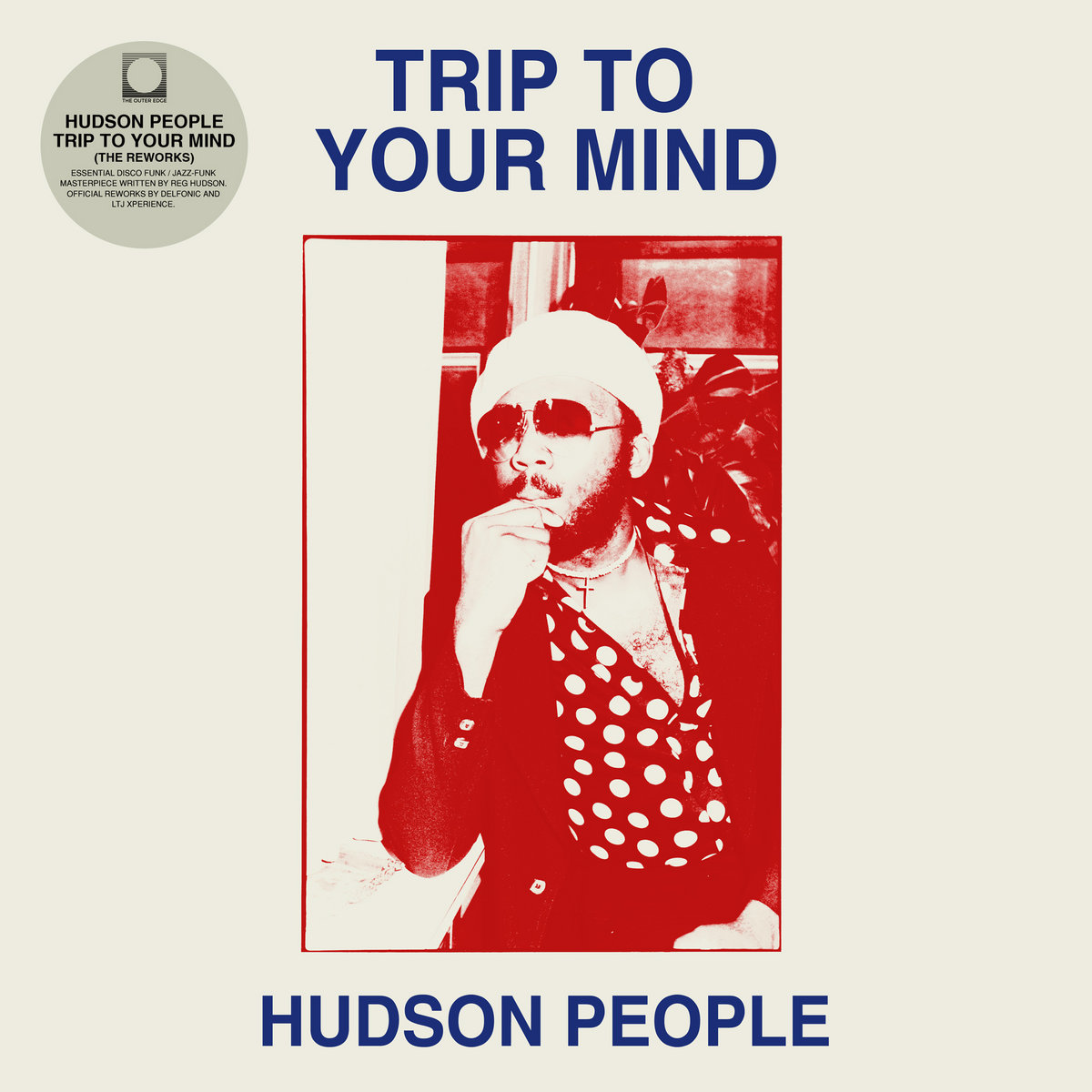 Trip To Your Mind (The Reworks) | Hudson People | The Outer Edge