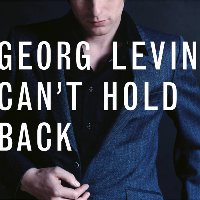 Can't Hold Back | Georg Levin