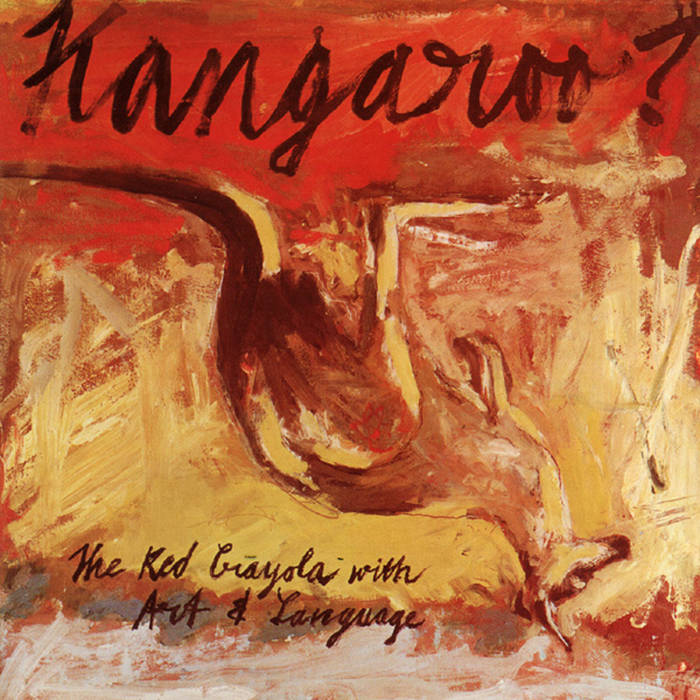 Kangaroo? | The Red Krayola with Art & Language