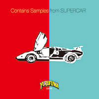 スーパーカー20周年 ベスト盤＆ゆるふわによるサンプリング7インチ発売