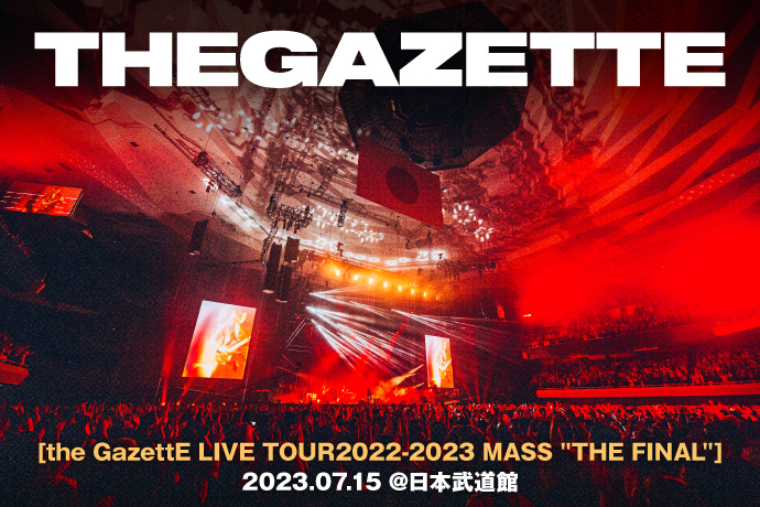 the GazettE 2023.07.15 ＠日本武道館 | 激ロック ライヴレポート