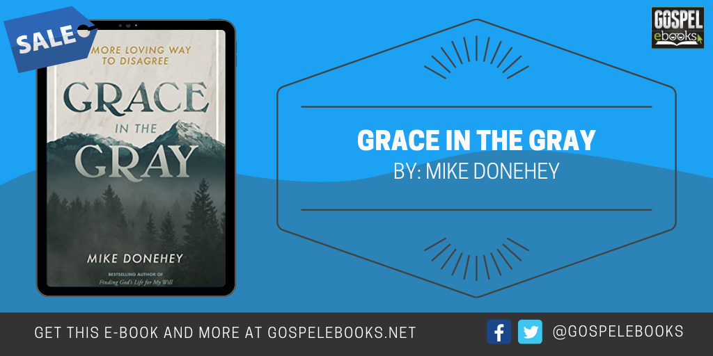 Grace in the Gray: A More Loving Way to Disagree | Gospel eBooks