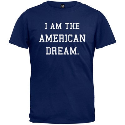 I Am the American Dream Adult Mens T-Shirt | eBay