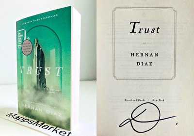 SIGNED Trust by Hernan Diaz 1/1 (2023, Trade Paperback) PULITZER