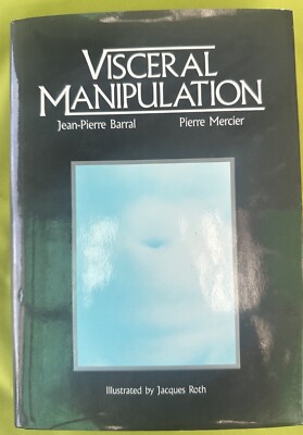 Visceral Manipulation By. Jean- Pierre Barral & Pierre Mercier