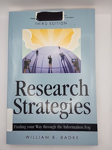 Research Strategies : Finding your Way through the Information Fog