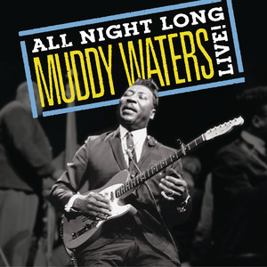 Muddy Waters: All Night Long, Muddy Waters Live! ‑「アルバム」by