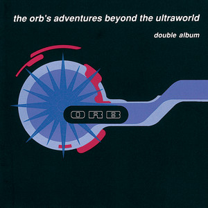The Orb's Adventures Beyond The Ultraworld - Deluxe Edition (3CD