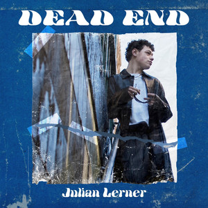Dead End - song and lyrics by Julian Lerner | Spotify