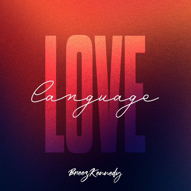 Love Language - song and lyrics by Breez Kennedy | Spotify