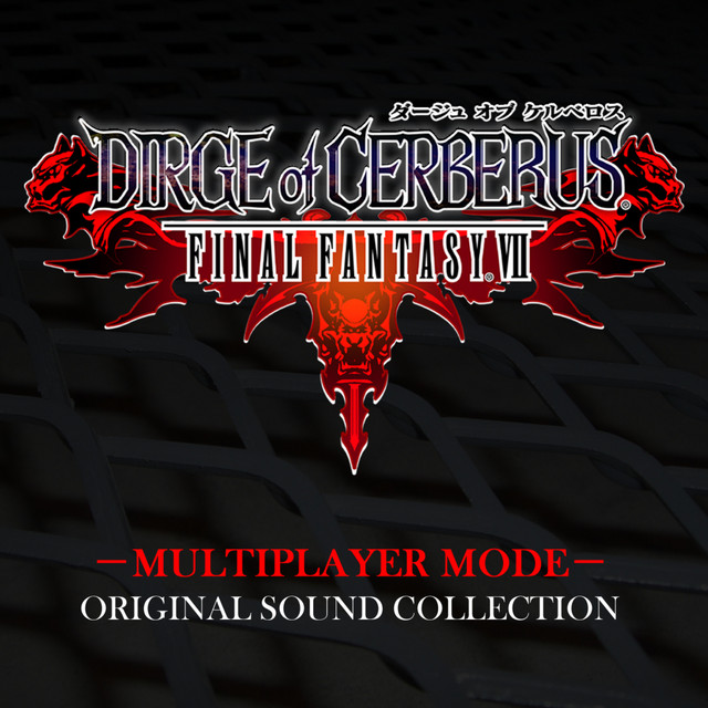 DIRGE of CERBERUS -FINAL FANTASY VII- MULTIPLAYER MODE Original