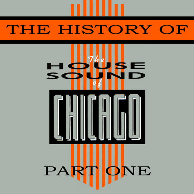 The History Of House Sound Of Chicago - Part 1 - Compilation by