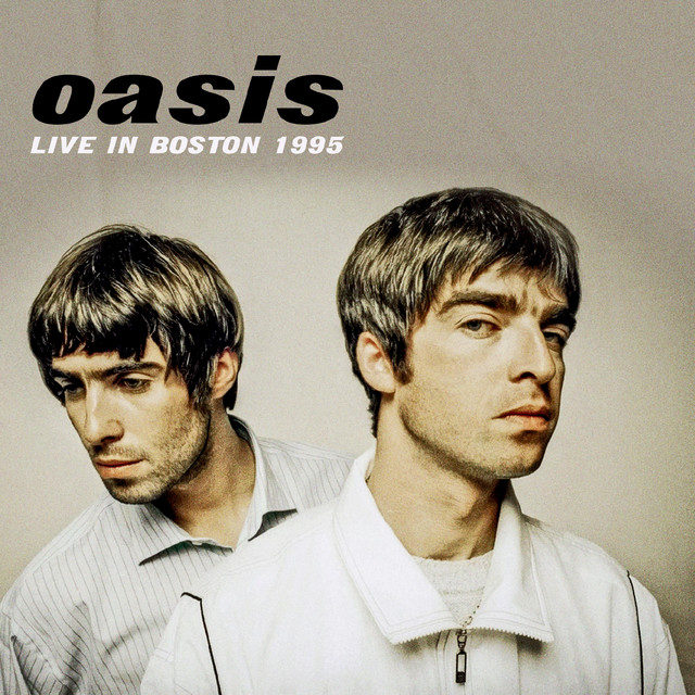 ライヴ・イン・ボストン1995 (Live) - Album by Oasis | Spotify