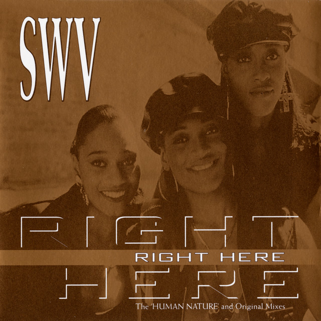 Right Here - Human Nature Radio Mix ‑ 曲・歌詞：SWV | Spotify