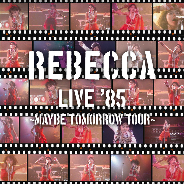 REBECCA LIVE '85 〜Maybe Tomorrow Tour〜 - Album by REBECCA | Spotify