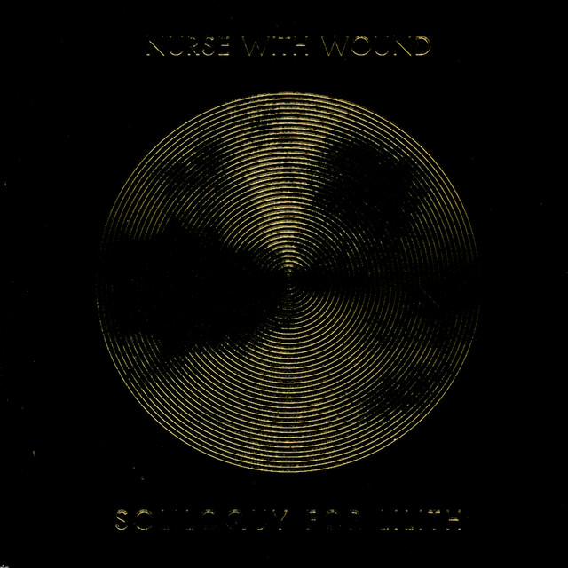 Soliloquy for Lilith - Album by Nurse With Wound | Spotify