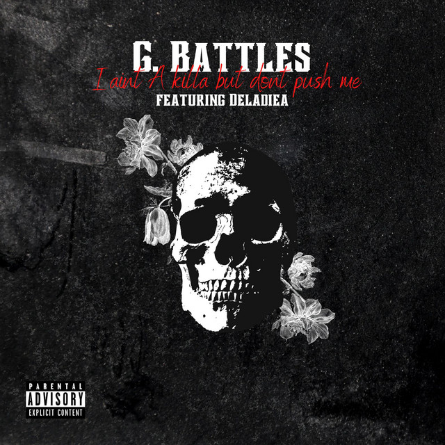 I Aint A Killa But Dont Push Me (feat. Deladiea) - Single by G