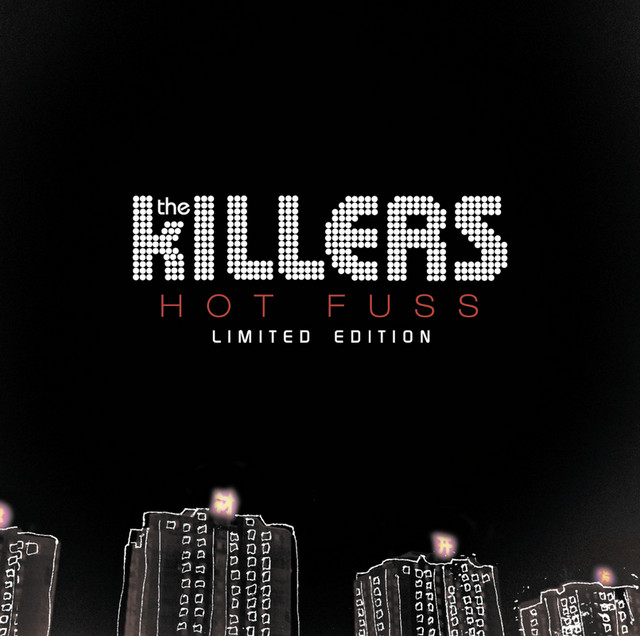 Hot Fuss - Album by The Killers | Spotify