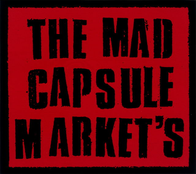 THE MAD CAPSULE MARKET'S - Album by The Mad Capsule Markets | Spotify