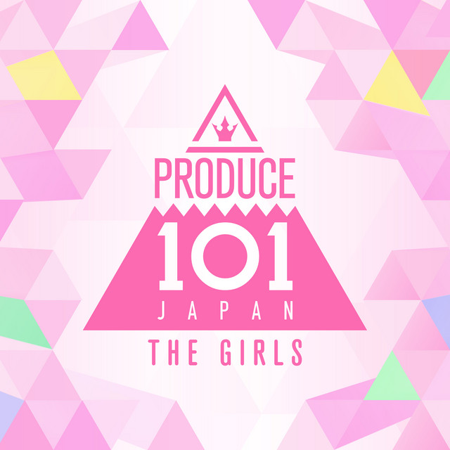 PRODUCE 101 JAPAN THE GIRLS - Album by PRODUCE 101 JAPAN THE GIRLS