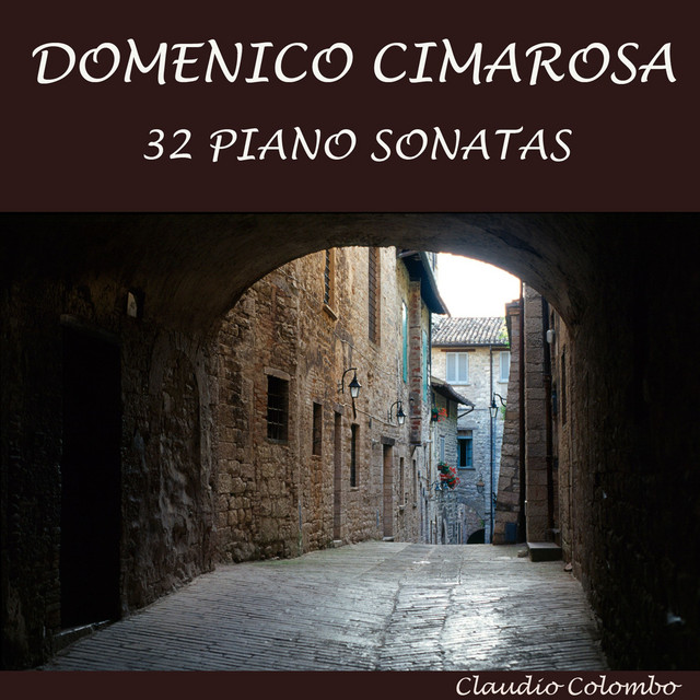 Domenico Cimarosa: 32 Piano Sonatas - Album by Domenico Cimarosa