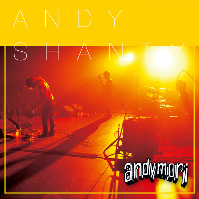 andymori ライブアルバム ANDYSHANTY - Album by andymori | Spotify