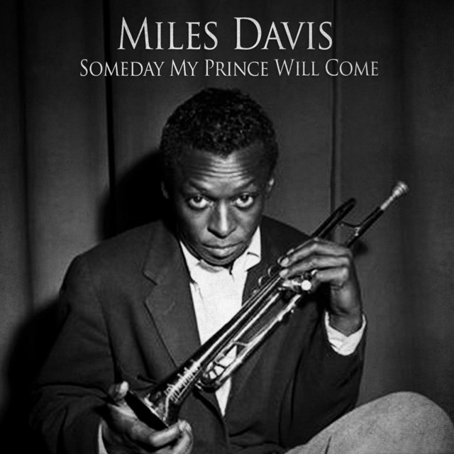 Someday My Prince Will Come - song and lyrics by Miles Davis | Spotify