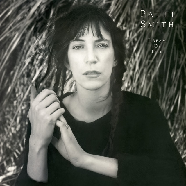 Dream Of Life - Album by Patti Smith | Spotify