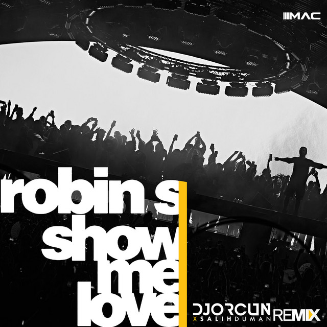 Show Me Love (Remix) - song and lyrics by Robin S, DJ ORCUN, Salih