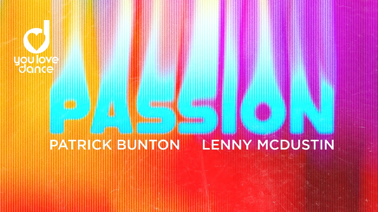 Patrick Bunton & Lenny McDustin - Passion - YouTube