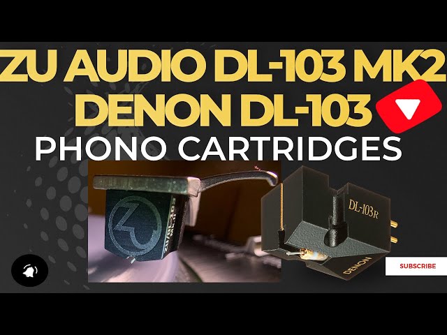 Denon DL-103R vs. Zu Audio DL-103 MK2 - Phono Cartridge Review
