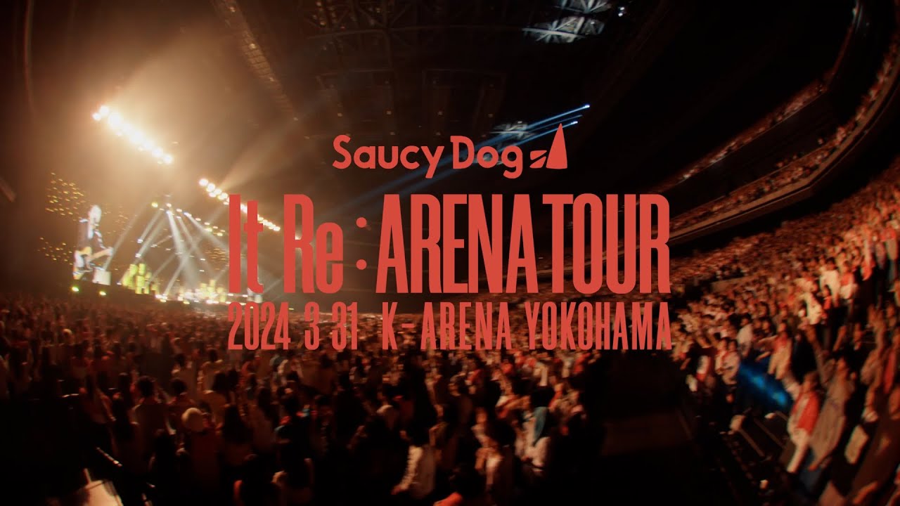 LIVE Blu-ray & DVD Saucy Dog「It Re:ARENA TOUR」2024.3.31 K