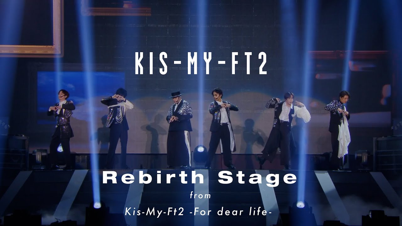 Kis-My-Ft2 /「Rebirth Stage」Music Video - YouTube