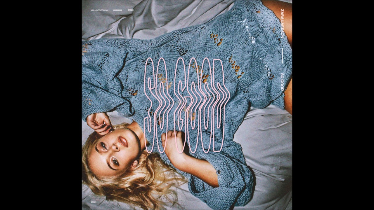 HD] Zara Larsson - So Good (ft. Ty Dolla Sign) (Official Audio